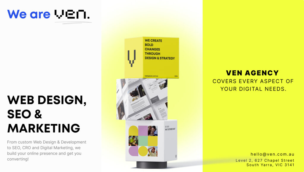 Advertisement for "We are Ven." on web design, development, SEO, and marketing. Features bold text, a yellow design strategy box, contact info, and office address in South Yarra, VIC. Ven Agency covers every aspect of your digital needs as a leading web design agency in Melbourne. | Ven Agency