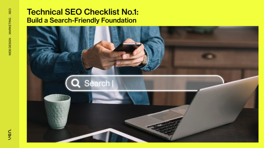 Technical SEO Checklist No.1: Build a Search-Friendly Foundation