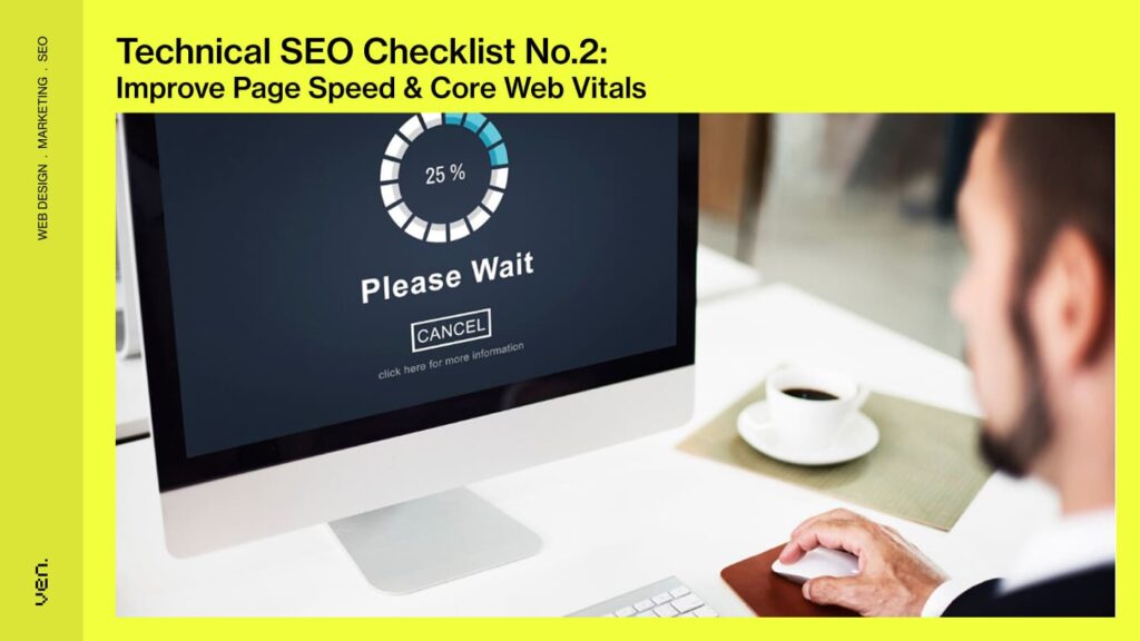 A person uses a desktop computer displaying a loading screen with a 25% progress bar and "Please Wait" message. The image highlights the Technical SEO Checklist and page speed tips for boosting Core Web Vitals in your SEO Checklist 2025. | Ven Agency